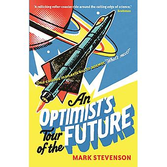 Optimist's Tour Of The Future - Mark Stevenson
