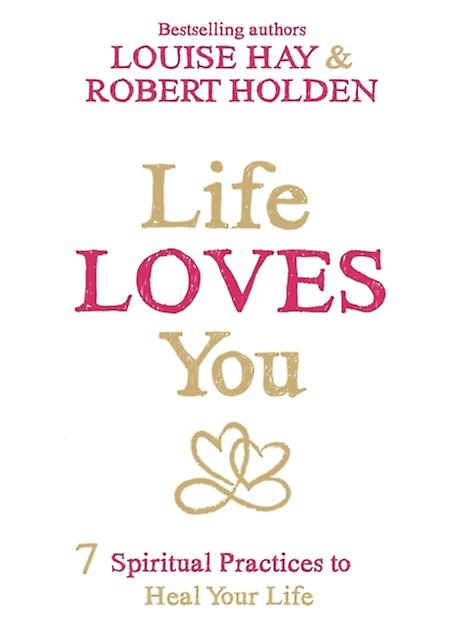 Livet elsker dig - Holden, Robert, ph.d.