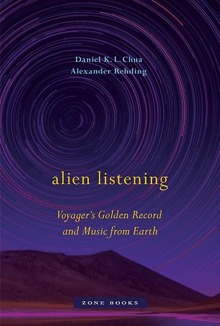 Alien Listening  Voyagers Golden Record And Music From Earth by Alexander Rehding Hardback Book