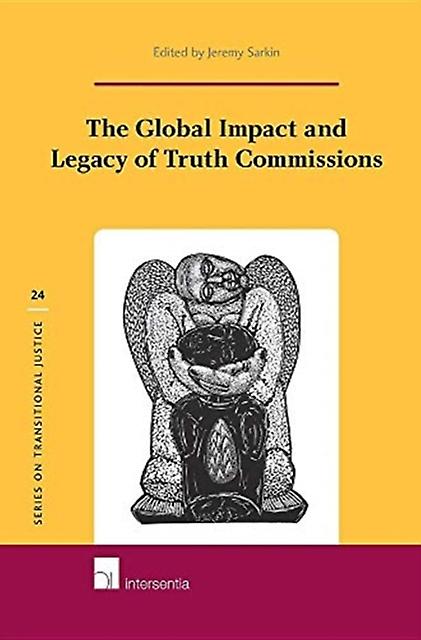The Global Impact And Legacy Of Truth Commissions by Intersentia Ltd Hardback Book