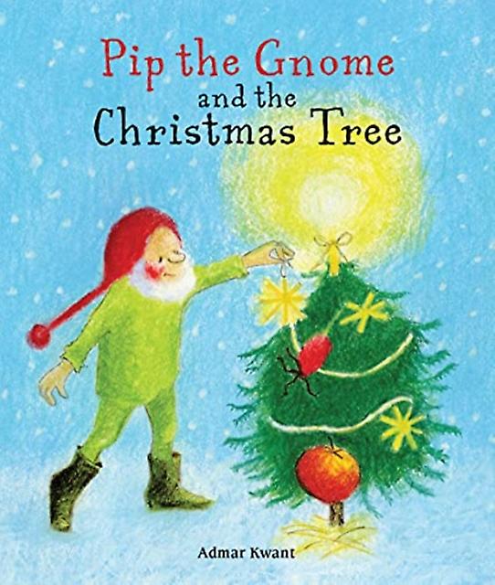 Pip The Gnome And The Christmas Tree by Admar Kwant Board book Book
