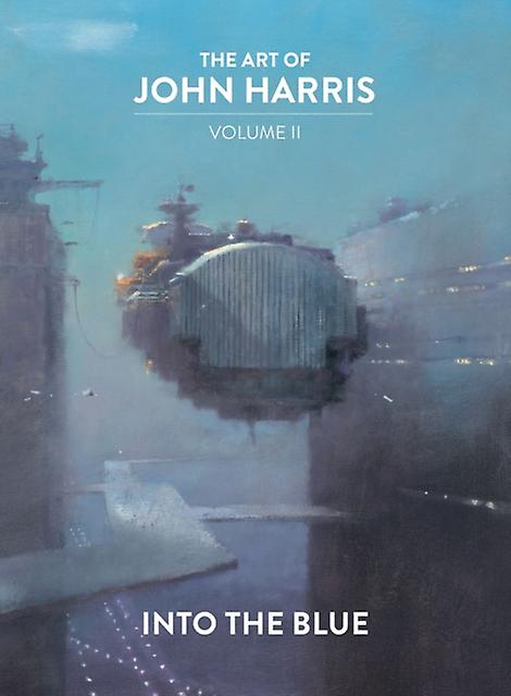 The Art Of John Harris Volume Ii  Into The Blue by John Harris Hardback Book