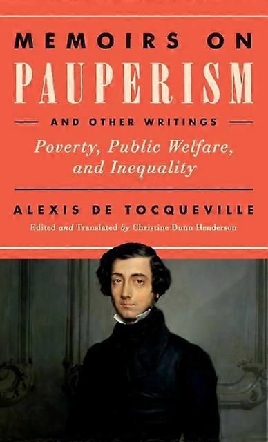 Memoirs On Pauperism And Other Writings by Alexis de Tocqueville Paperback Book