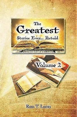 The Greatest Stories Ever Retold Volume 2