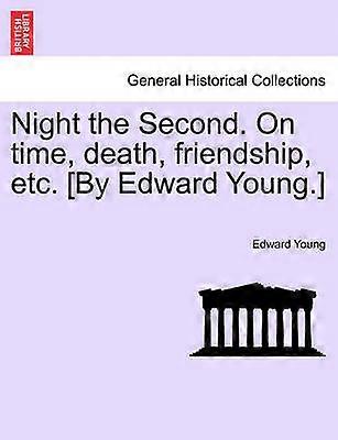 Night the Second On time death friendship etc By Edward Young