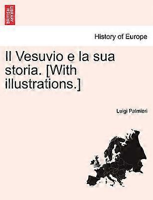 Il Vesuvio e la sua storia With illustrations