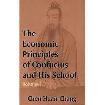The Economics Principles of Confucius and His School (Volume One)