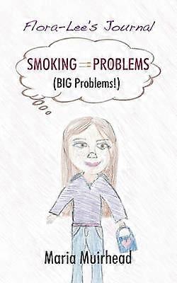 Smoking  Problems BIG Problems FloraLee's Journal