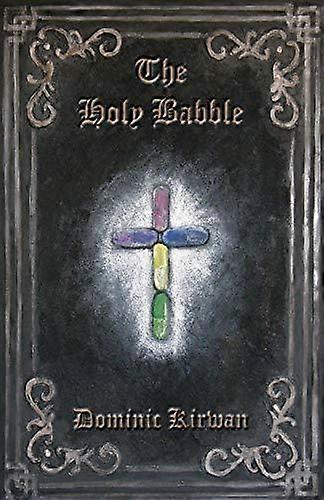 The Holy Babble - Dominic Kirwan