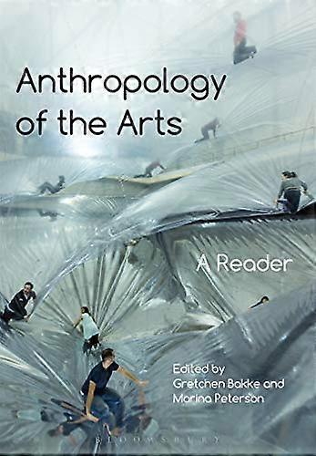 Anthropology of the Arts: A Reader