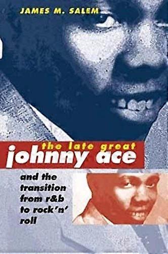 The Late Great Johnny Ace and the Transition from R&B to Rock n Roll