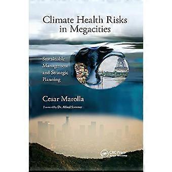 Climate Health Risks in Megacities Sustainable Management and Strategic Planning