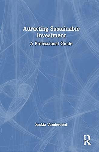 Att attrahera hållbara investeringar En professionell guide