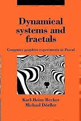 Dynamical Systems and Fractals Computer Graphics Experiments with Pascal