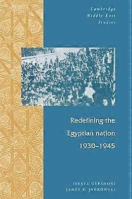 Redefining the Egyptian Nation 1930 1945