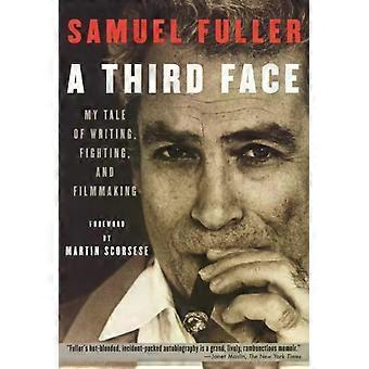 Terceira Face: Minha História de Escrita, Luta e Cinema - Samuel Fuller