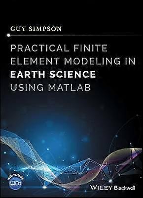 Practical Finite Element Modeling in Earth Science Using MATLAB