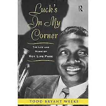 Luck's in My Corner: Das Leben und die Musik von Hot Lips Page