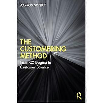 Il metodo di customering: dal dogma della CX alla customer science