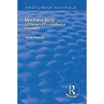 Revival: Mind and Body: A Criticism of Psychophysical Parallelism (1927) (Routledge Revivals)