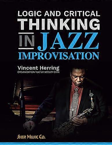 LOGIC & CRITICAL THINKING IN JAZZ IMPROV