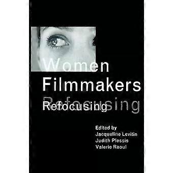 Women Filmmakers Refocusing - Taylor & Francis Ltd