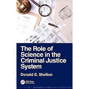 The Role of Science in the Criminal Justice System