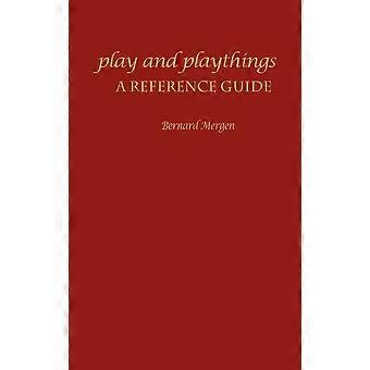 Play And Playthings A Reference Guide - Bernard Mergen - Hardcover - en Book