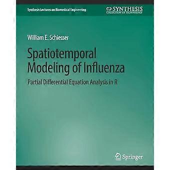 Spatiotemporal Modeling Of Influenza Partial Differential Equation Analysis In R - William E. Schiesser - Paperback - en Book