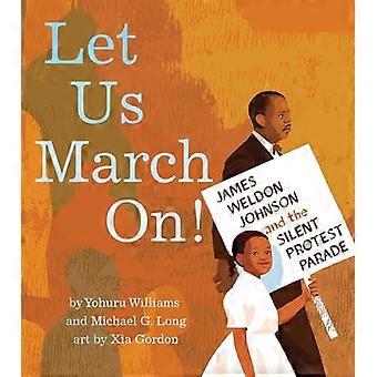 Let Us March On James Weldon Johnson and the Silent Protest Parade