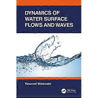 Dynamics of Water Surface Flows and Waves