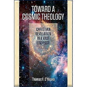 Toward A Cosmic Theology Christian Revelation And A Vast Universe - Thomas F O'Meara - Paperback - en Book