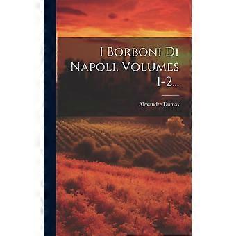 I Borboni Di Napoli Volumes 1-2 - Alexandre Dumas - Hardcover - English Book - History