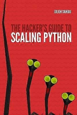 The Hacker's Guide to Scaling Python