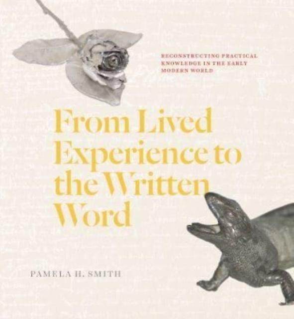 From Lived Experience To The Written Word by Pamela H. Smith Paperback