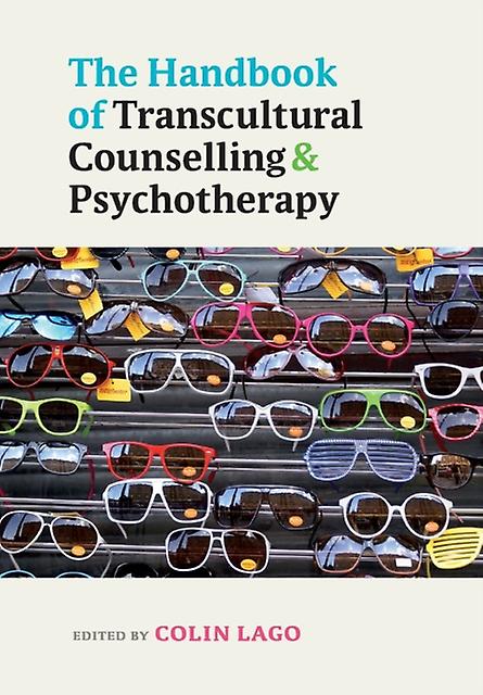 The Handbook Of Transcultural Counselling And Psychotherapy by Colin Lago Paperback