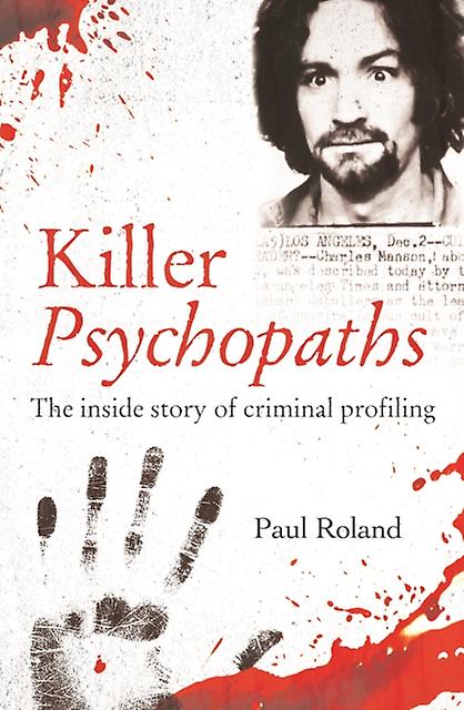 Killer Psychopaths by Paul Roland Paperback