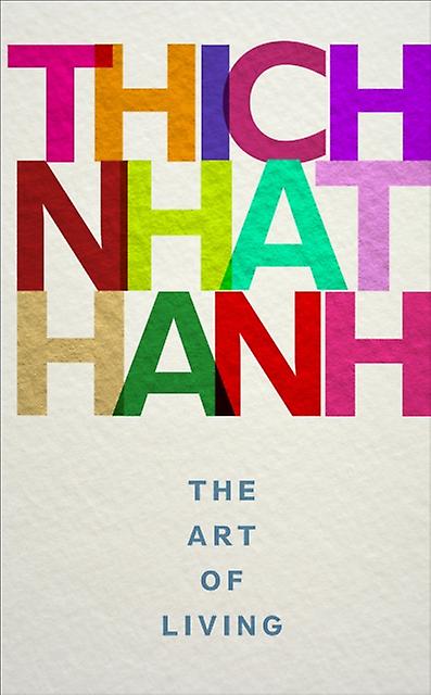 The Art Of Living by Thich Nhat Hanh Paperback Book