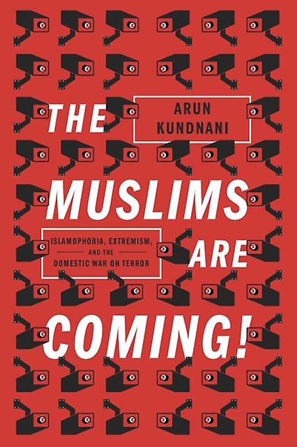 The Muslims Are Coming by Arun Kundnani Paperback Book