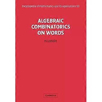 Combinatória Algébrica em Palavras - M. Lothaire