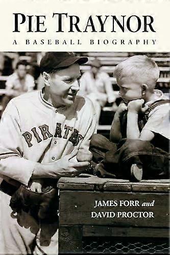 Pie Traynor A Baseball Biography - James Forr