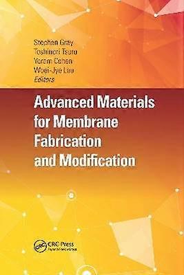 Advanced Materials for Membrane Fabrication and Modification