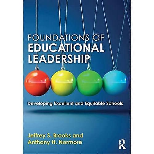 Foundations of Educational Leadership: Developing Excellent and Equitable Schools