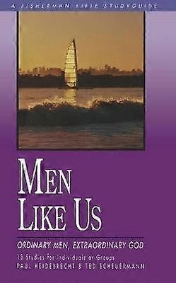 Men Like Us: Ordinary Men Extraordinary God