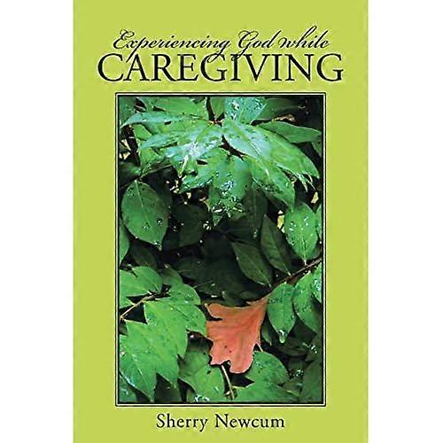 Experiencing God While Caregiving