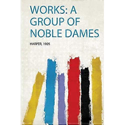 Verker : en gruppe edle damer