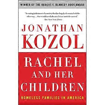 Rachel And Her Children Homeless Families In America - Jonathan Kozol