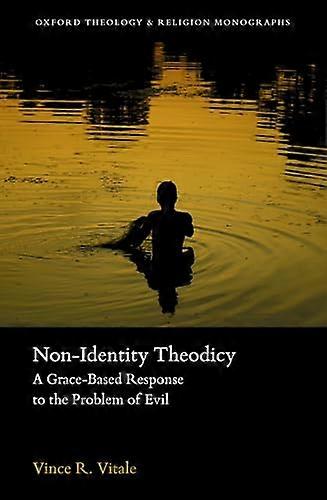 Non Identity Theodicy: A Grace Based Response to the Problem of Evil