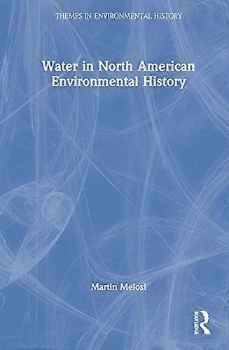 Water in North American Environmental History