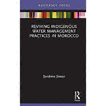 Reviving Indigenous Water Management Practices in Morocco Alternative Pathways to Sustainable Development